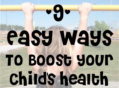 Ways to Boost Your Child’s Health